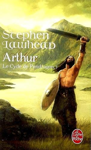Le cycle de Pendragon. Vol. 3. Arthur