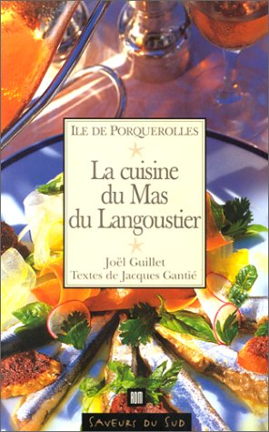 La cuisine du Mas du Langoustier : île de Porquerolles