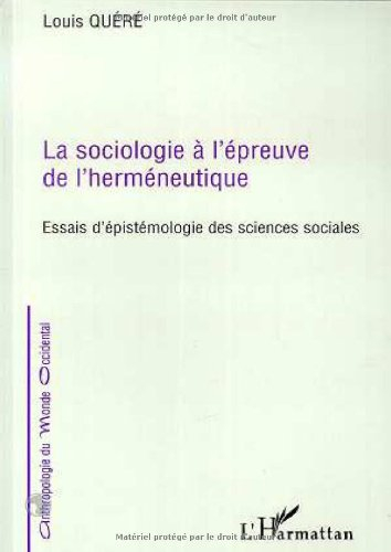 La sociologie à l'épreuve de l'herméneutique : essais d'épistémologie des sciences sociales