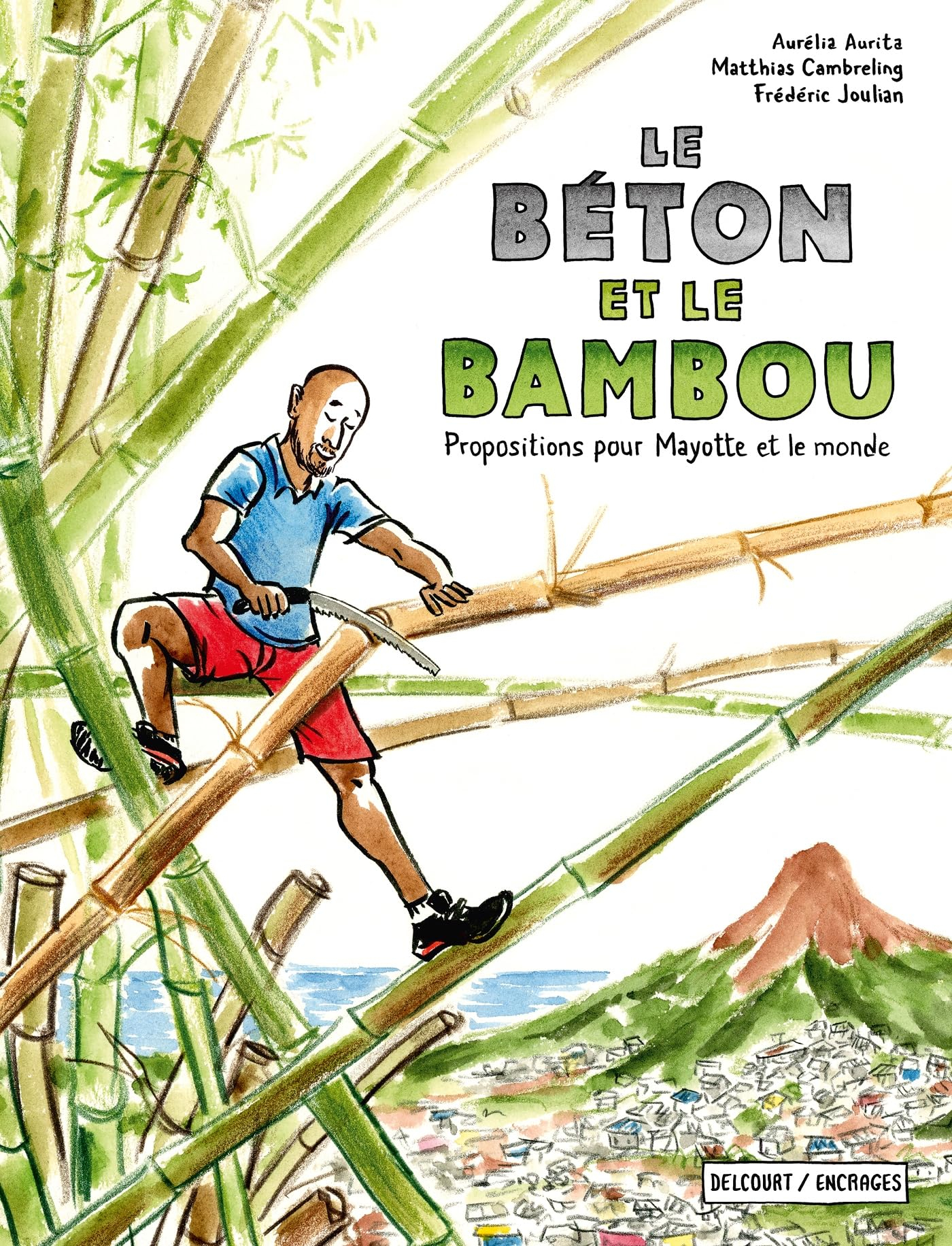 Le béton et le bambou : propositions pour Mayotte et le monde