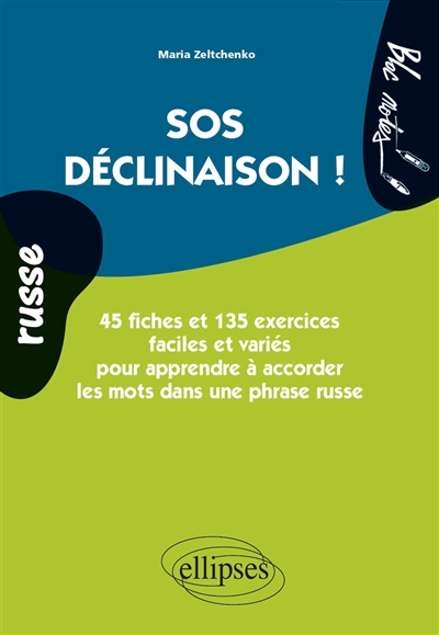 Russe, SOS déclinaison ! : 45 fiches et 135 exercices faciles et variés pour apprendre à accorder le