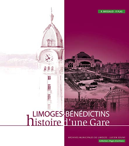Limoges-Bénédictins : histoire d'une gare