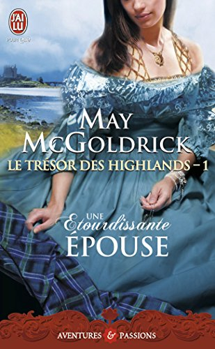 Le trésor des Highlands. Vol. 1. Une étourdissante épouse