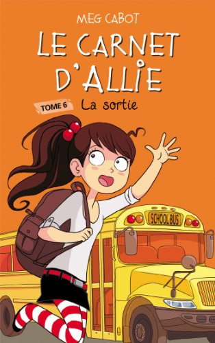 Le carnet d'Allie. Vol. 6. La sortie