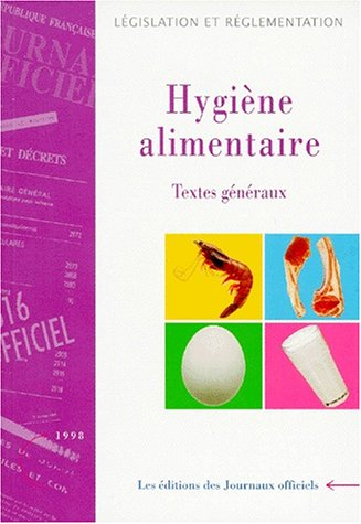 hygiene alimentaire. : tome 1,  textes généraux, edition juin 1998