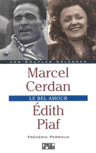 Marcel Cerdan, Edith Piaf : le bel amour
