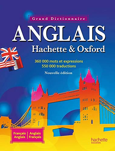 Le grand dictionnaire Hachette-Oxford : français-anglais, anglais-français : 360.000 mots et express