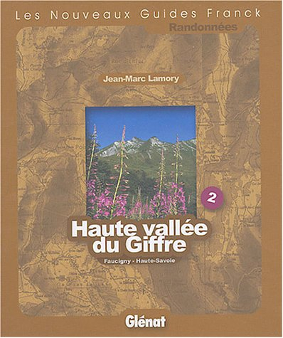 Haute vallée du Giffre : Faucigny, Haute-Savoie