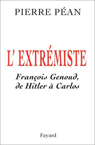 L'extrémiste : François Genoud, de Hitler à Carlos
