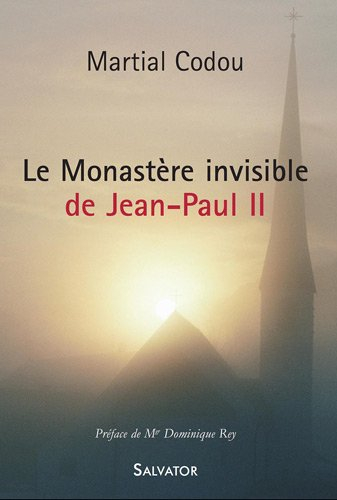 Le monastère invisible de Jean-Paul II