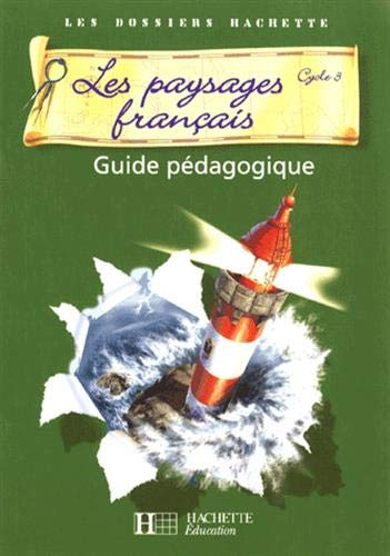 Les paysages français cycle 3 : guide pédagogique
