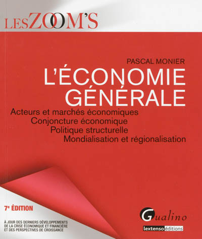 Economie générale : acteurs et marchés économiques, conjoncture économique, politique structurelle, 