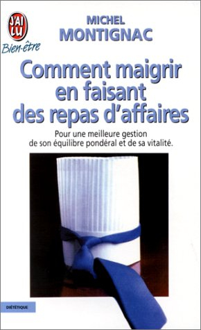 comment maigrir en faisant des repas d'affaires. pour une meilleure gestion de son équilibre pondéra