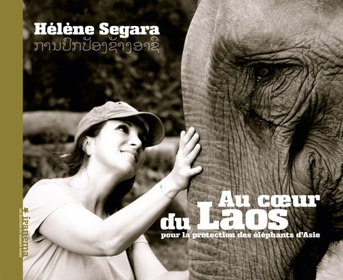 Au coeur du Laos pour la protection des éléphants d'Asie