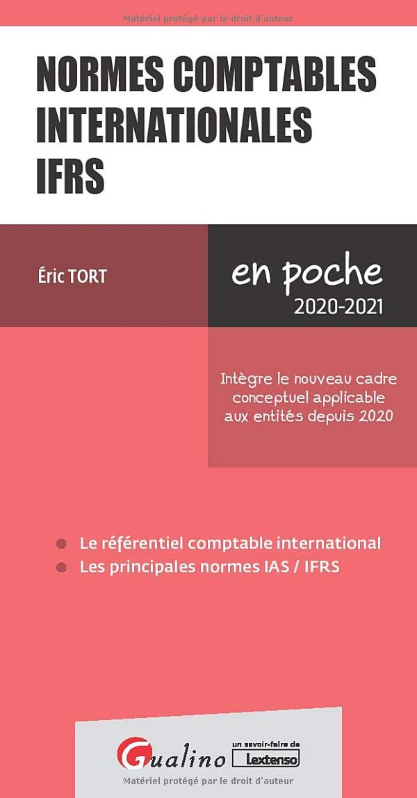 Normes comptables internationales IFRS 2020-2021 : le référentiel comptable international, les princ