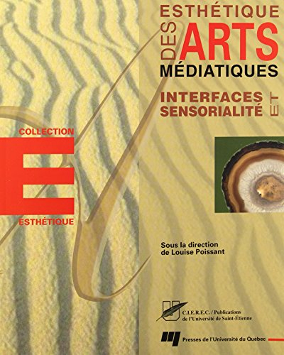 Esthétique des arts médiatiques : interfaces et sensorialité