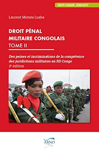 Droit pénal militaire congolais (Tome II) Des peines et incriminations de la compétence des juridict