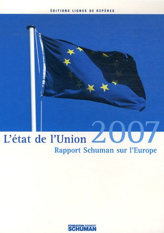 L'état de l'Union : rapport Schuman 2007 sur l'Europe