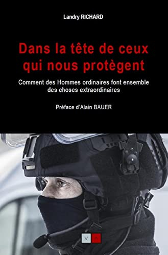 Dans la tête de ceux qui nous protègent : les bonnes pratiques mentales des pompiers, policiers, gen
