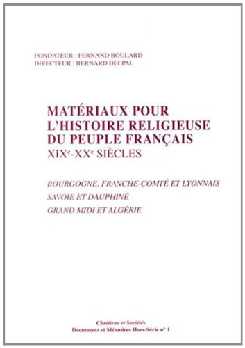 Matériaux pour l'histoire religieuse du peuple français (XIXe-XXe siècles) : Bourgogne, Franche-Comt