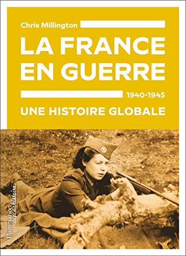La France en guerre, 1940-1945 : une histoire globale