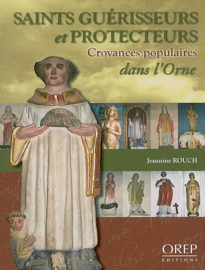 Saints protecteurs et guérisseurs dans l'Orne : croyances populaires