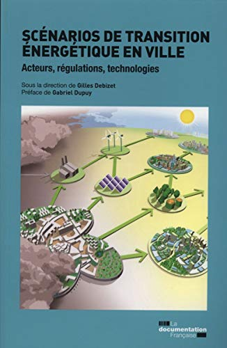 Scénarios de transition énergétique en ville : acteurs, régulations, technologies