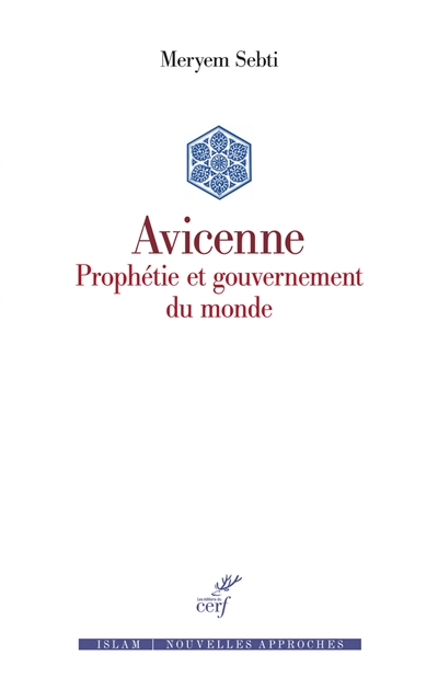 Avicenne : prophétie et gouvernement du monde