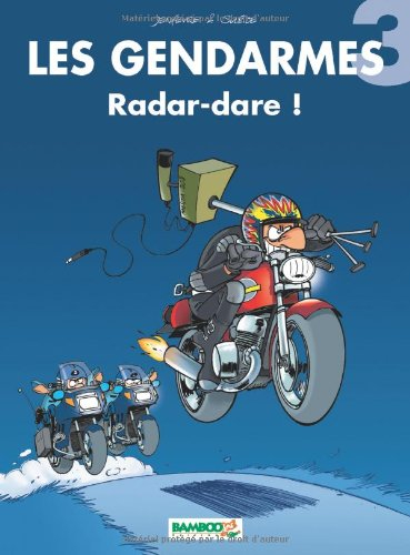 Les gendarmes. Vol. 3. Radar-dare !