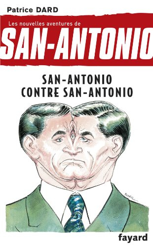 Les nouvelles aventures de San-Antonio. Vol. 10. San-Antonio contre San-Antonio