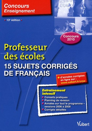 15 sujets corrigés de français : concours 2010