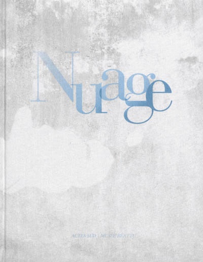 Nuage : exposition, Arles, Musée Réattu, 15 mai-30 septembre 2013