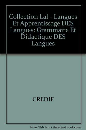Collection Lal - Langues Et Apprentissage DES Langues: Grammaire Et Didactique DES Langues