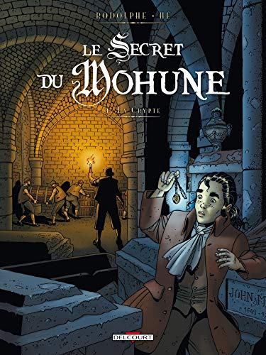 Le secret du Mohune. Vol. 1. La crypte