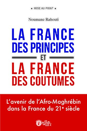 La France des principes et la France des coutumes : l'avenir de l'Afro-Maghrébin dans la France du 2