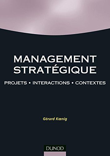 Management stratégique : projets, interactions et contextes
