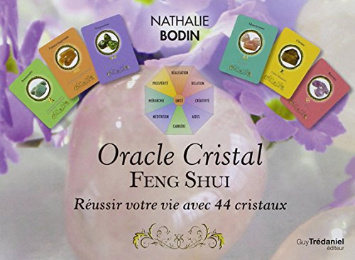 Oracle cristal feng shui : réussir votre vie avec 44 cristaux
