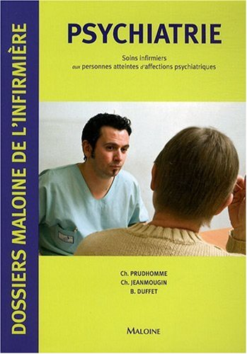 Psychiatrie : soins infirmiers aux personnes atteintes d'affections psychiatriques