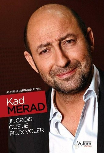 Kad Merad : je crois que je peux voler