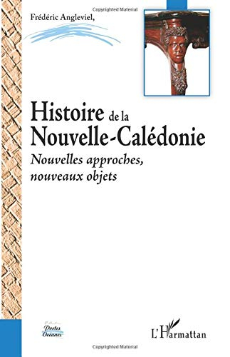 Histoire de la Nouvelle-Calédonie : nouvelles approches, nouveaux objets