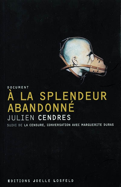 A la splendeur abandonné. La censure : conversation avec Marguerite Duras