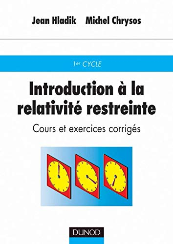Introduction à la relativité restreinte : cours et exercices corrigés