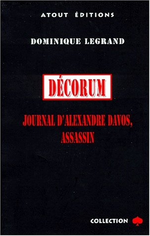 Décorum : journal d'Alexandre Davos, assassin
