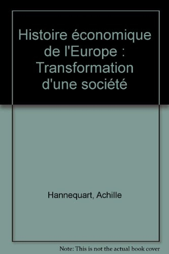 Histoire économique de l'Europe : transformation d'une société