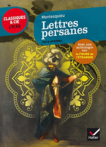 Lettres persanes : 1721 : suivi d'une anthologie sur la figure de l'étranger en littérature