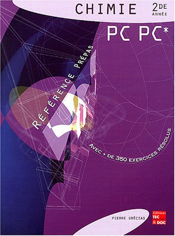 Chimie PC PC* 2de année : classes préparatoires aux grandes écoles scientifiques & premier cycle uni