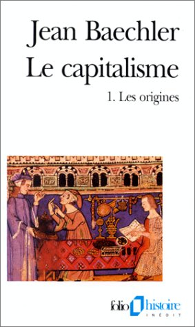 Le capitalisme. Vol. 1. Les origines