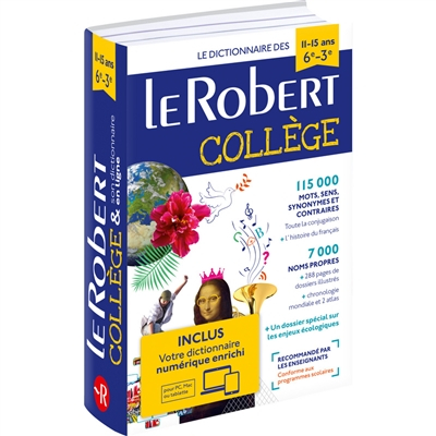 Le Robert collège & son dictionnaire numérique enrichi : le dictionnaire des 11-15 ans, 6e-3e