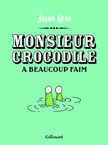 Monsieur Crocodile a beaucoup faim