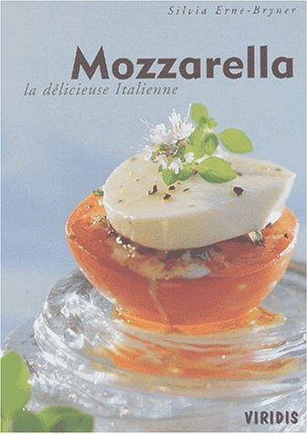 Mozzarella : la délicieuse italienne